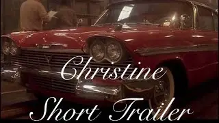 Christine - Short Trailer
