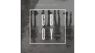 G Boy - Hunter or Prey (NEW MUSIC 2017)