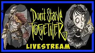 Don't Starve Together LIVESTREAM - 10pm (UK) Sat 19th Sep 2020