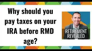 Should You Pay Taxes On Your IRA Before RMD Age?