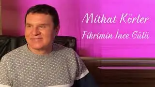 Mithat Körler - Fikrimin İnce Gülü  (Akustik) #fikriminincegülü