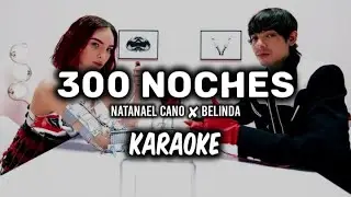 300 Noches - Natanael Cano ✘ Belinda ||KARAOKE 2024 🔥🔥||