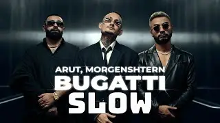 Arut, MORGENSHTERN - BUGATTI SLOWED (CLIP)