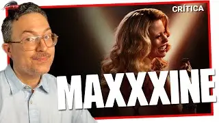 MAXXXINE | CRÍTICA