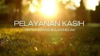 PELAYANAN KASIH GKPS Padang Bulan 2023 ke GKPS Resort Dolok Masihol, 26-27 Agustus 2023