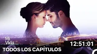 Mi Vida Todos Los Capítulos (Doblado en Español)