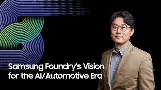 [SFF 2023] Samsung Foundry's Vision for the AI/Automotive Era | Samsung