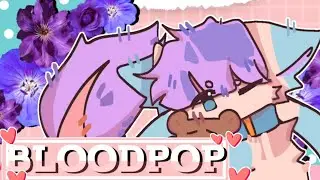 BLOODPOP 【 ANIMATION MEME 】,, B-Day Gift!!