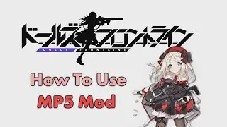 How To Use MP5 MOD 3 - Girls' Frontline