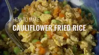 How to Make Cauliflower Fried Rice