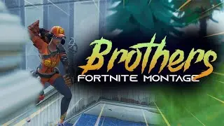 Brothers-Lil TJAY (Fortnite montage)