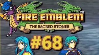 Clogging The Choke Points - Fire Emblem: The Sacred Stones Part 68