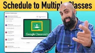 How to Schedule Assignments to Multiple classes in Google Classroom
