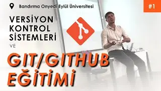 Versiyon Kontrol Sistemleri ve Git/GitHub Eğitimi #1