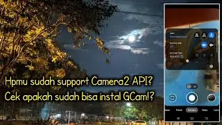 How to Check Hp that Supports Gcam | Can Install Google Camera Without Camera2 API?