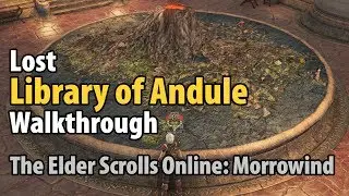 Lost Library of Andule Walkthrough - ESO - The Elder Scrolls Online: Morrowind