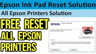Ink Pad End Of Its Service Life Contact Epson - 100% Free Solution - Epson Ink Tank Printer