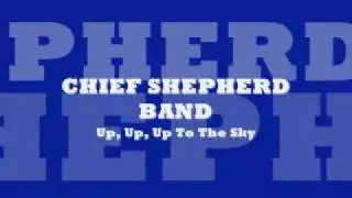 CHIEF SHEPHERD BAND - Up, Up, Up To The Sky