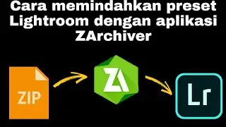 Tutorial Cara Memindahkan Preset Lightroom Dengan Aplikasi ZArchiver