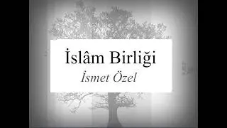 Islamic Unity (One-on-One with İsmet Özel)