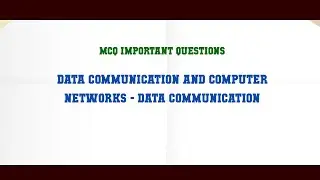 Data Communication and Computer Networks - Data Communication MCQ Questions