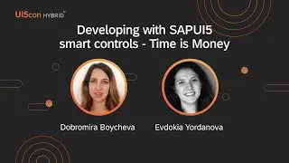 UI5con HYBRID 2022: Developing with SAPUI5 smart controls - Time is money
