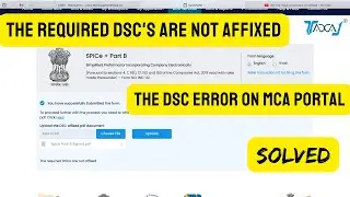 The Required DSCs have not been Affixed | DSC Token Error on MCA V3 Portal while Form Uploading
