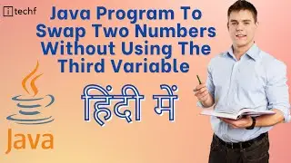 Java Program To Swap Two Numbers Without Using The Third Variable | Java Swapping Program