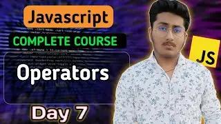 Types of Operators in JavaScript | JavaScript Tutorial In Hindi #7