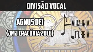 Agnus Dei (Botor) JMJ Cracóvia 2016 | Cordeiro de Deus | Divisão Vocal