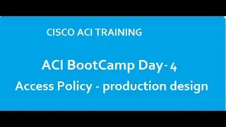 Cisco ACI Bootcamp DAY-4