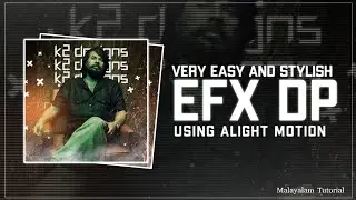 ⚡TRENDING PREMIUM GFX DP IN ALIGHT MOTION 🤩🔥 | EFX DP | DP  SERIES | MALAYALAM TUTORIAL | K2 DESIGNS