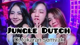 Dj tukaran semvak||Jungle Dutch Remix full bass