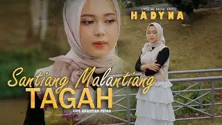 Hadyna - Santiang Malantiang Tagah ( Official Music Video )