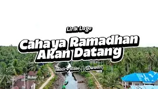 Lirik Lagu | Cahaya Ramadhan Akan Datang