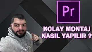 BASİT VİDEO MONTAJ NASIL YAPILIR ?  ADOBE PREMIERE PRO