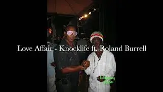 Love Affair - Knocklife ft. Roland Burrell
