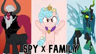 Spy x Family Opening || Chrysalis, Tirek, Cozy Glow || MLP