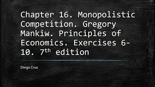 Chapter 16  Exercises 6-10  Monopolistic Competition