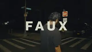 FAUX (MUSIC VIDEO)