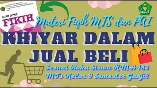 Khiyar dalam Jual Beli | Materi Fiqih MTs dan PAI Sesuai Buku Siswa MTS KMA 183 kelas 9 MTs