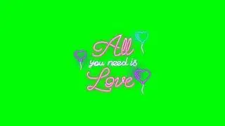Green Screen All You Need Is Love Neon Sign