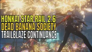 Honkai Star Rail 2.6 Dead Banana Society Trailblaze Continuance