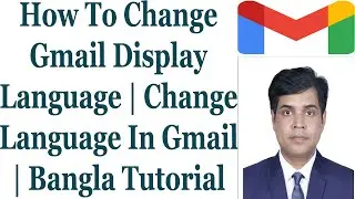 How To Change Gmail Display Language | Change Language In Gmail | Bangla