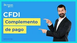 Cómo llenar la Factura de recepción de pagos o complemento de pago en 2023