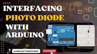 Interfacing Photodiode with Arduino || How to connect a Photo-diode with Arduino || Arduino Projects