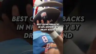 Best Quarterbacks In NFL History By Draft Round #nfl