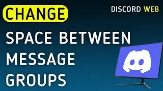 How To Change Space Between Message Groups On Discord Web On PC (New Update)