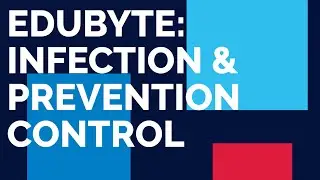 Edubyte - Infection and Prevention Control (Part 2)