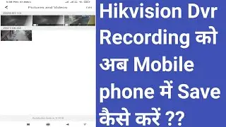 Hikvision Dvr Recording save in mobile 2022!!  Hikvision Dvr Recording Save in Mobile by HikConnect?
